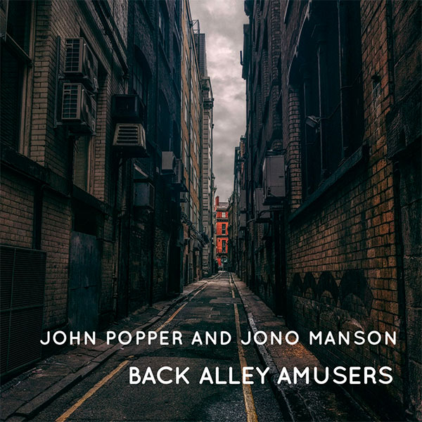 Copertina di Back Alley Amusers di John Popper · Jono Manson